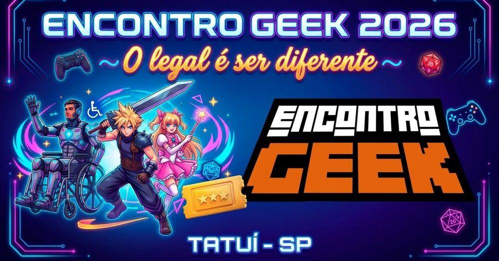 Encontro Geek - Legal é ser diferente!