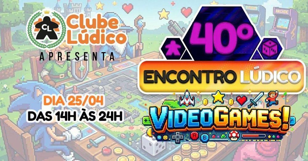 40° Evento Lúdico! O maior evento de Board Games de Campinas! - VIDEOGAMES!!!